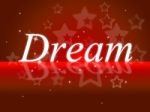 Dream Dreams Shows Daydreaming Daydreamer And Imagination Stock Photo