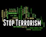 Stop Terrorism Represents Guerillas Bomber And Hijackers Stock Photo