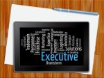 Executive Word Indicates Senior Manager And Md Tablet Stock Photo