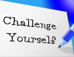 Challenge Yourself Represents Improvement Motivation And Persistence Stock Photo