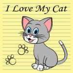 Love My Cat Represents Pet Tenderness And Compassion Stock Photo