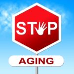 Stop Aging Means Looking Younger And Forbidden Stock Photo