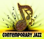 Contemporary Jazz Represents Up To Date And Audio Stock Photo