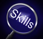 Skills Magnifier Represents Skilled Expertise And Aptitude Stock Photo