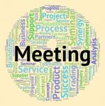 Meeting Word Shows Get Together And Conclave Stock Photo