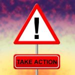 Take Action Indicates At The Moment And Active Stock Photo