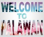 Welcome To Palawan Indicates Holidays Arrival And The Philippine Stock Photo