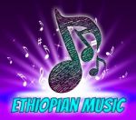 Ethiopian Music Indicates Sound Track And Republic Stock Photo