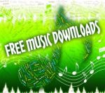 Free Music Downloads Shows No Cost And Audio Stock Photo
