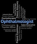 Ophthalmologist Job Indicates Optometric Physician And Career Stock Photo