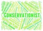 Conservationist Word Indicates Preserves Text And Conserving Stock Photo