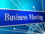 Meetings Business Shows Gathering Assembly And Commercial Stock Photo