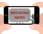 Breaking News Phone Shows Major Developments And Bulletin Stock Photo