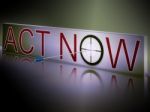 Act Now Shows Motivation To Respond Fast Stock Photo