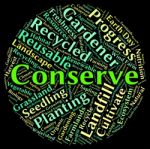 Conserve Word Indicates Sustain Protecting And Conservation Stock Photo