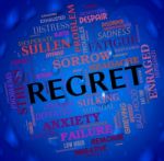 Regret Word Shows Wordclouds Repentant And Remorse Stock Photo