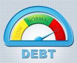High Debt Means Financial Obligation And Bankrupt Stock Photo