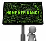 Home Refinance Shows Mortgage Signboard And Refinanced 3d Rendering Stock Photo