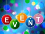 Event Events Indicates Functions Experiences And Ceremonies Stock Photo