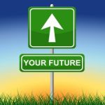 Your Future Means Forecast Placard And Arrow Stock Photo