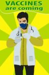 Doctor Wearing A Face Mask Protect From The Corona Virus, Illustration ,"vaccines Are Coming "concept Stock Photo