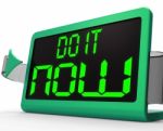 Do It  Now Clock Shows Urgency For Action Stock Photo