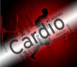 Cardio Word Indicates Get Fit And Exercise Stock Photo
