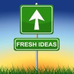 Fresh Ideas Means Signboard Display And Direction Stock Photo