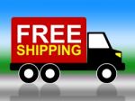 Truck Shipping Means Free Of Cost And Complimentary Stock Photo