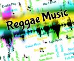 Reggae Music Means Sound Tracks And Calypso Stock Photo