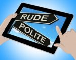 Rude Polite Tablet Means Ill Mannered Or Respectful Stock Photo