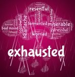 Exhausted Word Represents Tired Out And Drained Stock Photo