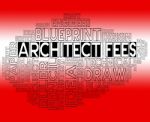 Architect Fees Shows Amount Earnings And Career Stock Photo
