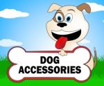 Dog Accessories Represents Pups Puppy And Doggie Stock Photo