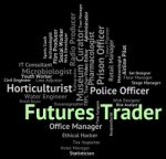 Futures Trader Means Commodity Commerce And Commodities Stock Photo