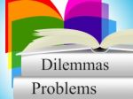 Problems Dilemmas Means Tight Spot And Difficulty Stock Photo