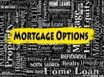 Mortgage Options Shows Real Estate And Borrow Stock Photo