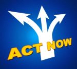 Act Now Shows At This Time And Activism Stock Photo