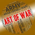 Art Of War Represents Military Action And Text Stock Photo