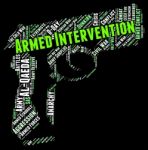 Armed Intervention Represents Intrusion Interference And Interce Stock Photo