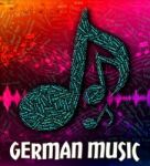 German Music Indicates Sound Tracks And Deutsche Stock Photo