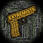 Extremists Word Means Bigotry Text And Wordclouds Stock Photo