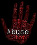 Stop Abuse Shows Warning Sign And Abusing Stock Photo