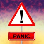 Panic Sign Represents Hysteria Display And Signboard Stock Photo