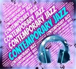 Contemporary Jazz Indicates Up To Date And Current Stock Photo