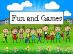 Fun And Games Means Leisure Gaming And Kid Stock Photo