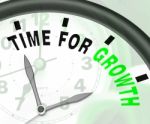 Time For Growth Message Shows Increasing Or Rising Stock Photo