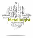 Metallurgist Job Indicates Words Hire And Jobs Stock Photo