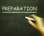 Preparation Chalk Shows Groundwork Plan And Readiness Stock Photo