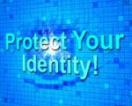 Protect Your Identity Represents Private Password And Protected Stock Photo